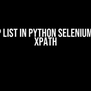 Add Loop List in Python Selenium: Find by XPath