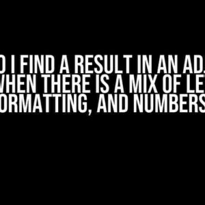 How do I find a result in an adjacent cell when there is a mix of letters, formatting, and numbers?