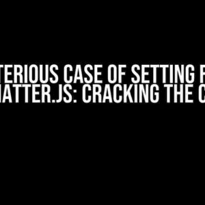 The Mysterious Case of Setting fillStyle in Matter.JS: Cracking the Code